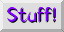 [Stuff]