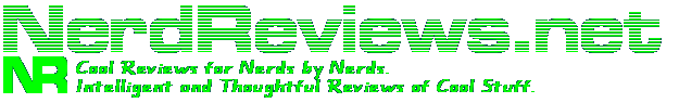 NERDREVIEWS.NET - Cool Reviews for Nerds by Nerds